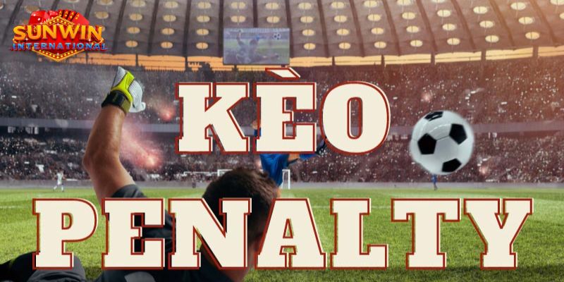 Kèo penalty còn có tên gọi là kèo phạt đền 11m